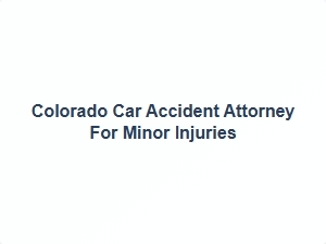 Colorado Rear End Accident Legal Help for Minor Injuries